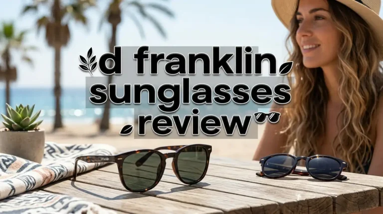 D. Franklin Sunglasses Review: Trendy Spanish Shades Worth It?