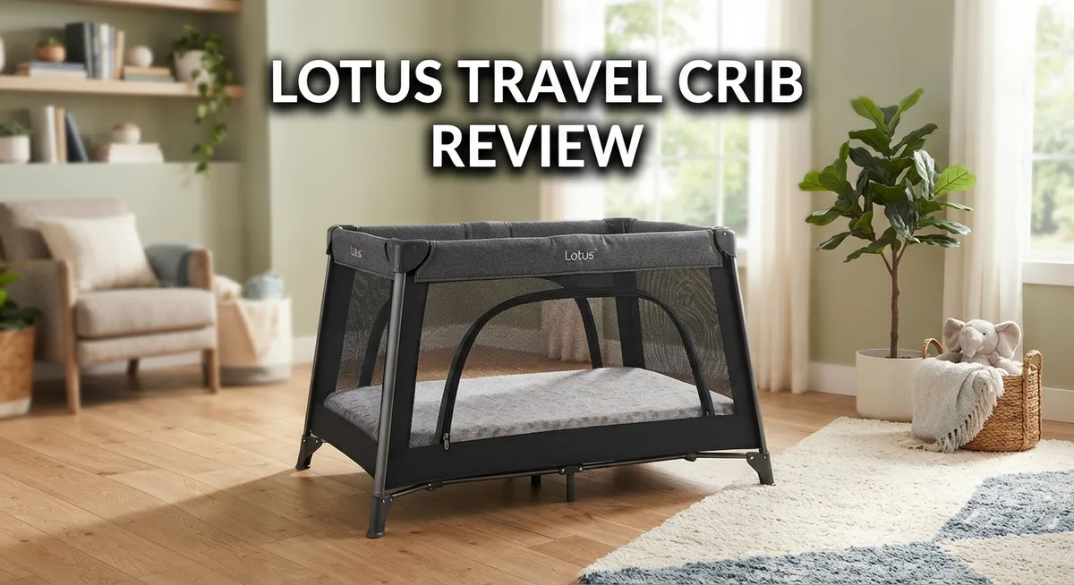Lotus Travel Crib Review: Lightweight & Portable Baby Crib