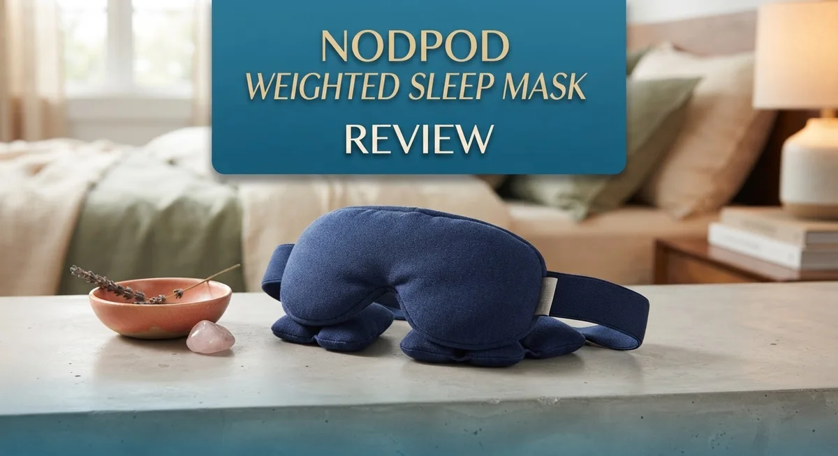 Nodpod Weighted Sleep Mask Review: Deep Pressure Stimulation for Better Sleep